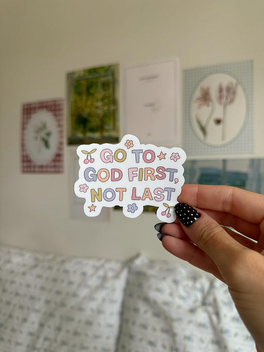 Go to God First Not Last Sticker | Trendy Christian Sticker | Faith Sticker | Bible Verse Decal | Pastel Aesthetic | Laptop Sticker