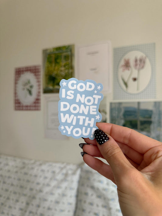 God Is Not Done With You Sticker | Christian Sticker | Faith Sticker | Encouragement Sticker | Bible Verse Decal | Laptop Sticker