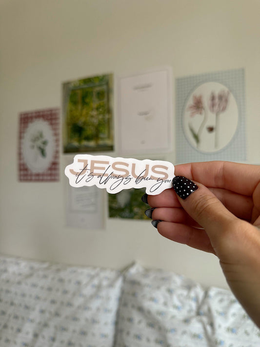 Jesus It’s Always Been You Sticker | Christian Vinyl Faith Sticker Aesthetic Jesus Lover Gift Bible Verse Sticker for Laptop Water Bottle