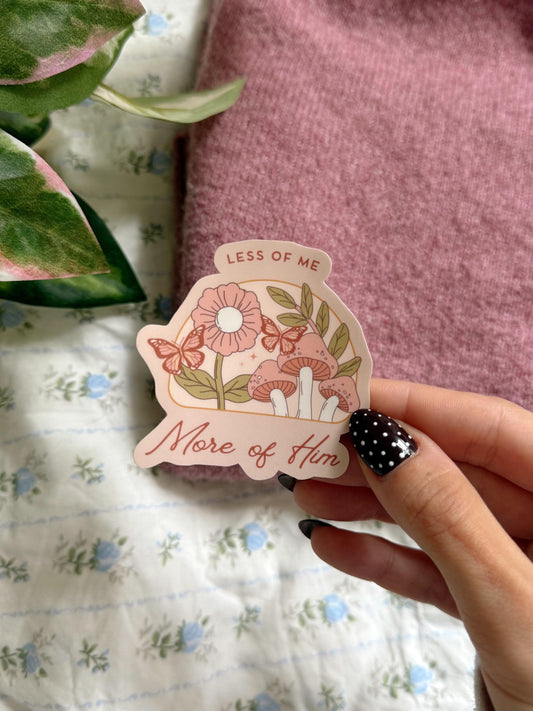 Less of Me More of Him Sticker | Christian Vinyl Bible Verse Faith Sticker Floral Aesthetic Jesus Sticker Gift Water Bottle Laptop Sticker