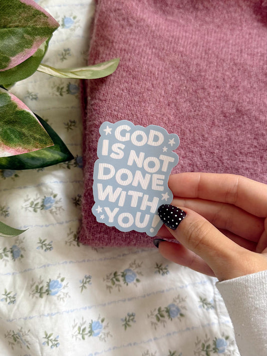 God Is Not Done With You Sticker | Christian Sticker | Faith Sticker | Encouragement Sticker | Bible Verse Decal | Laptop Sticker