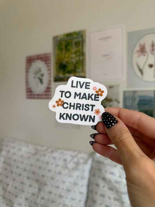 Live to Make Christ Known Sticker | Christian Vinyl Faith Sticker Jesus Bible Verse Reminder Aesthetic Gift for Girls Laptop Vinyl Decal