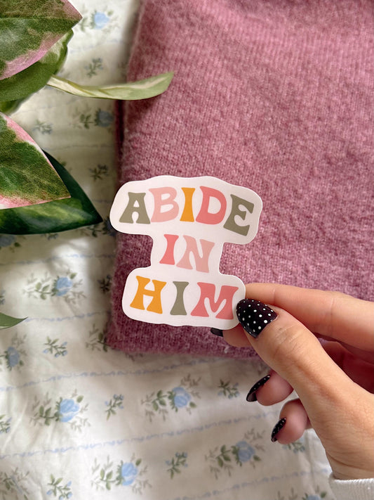 Abide in Him Sticker | Christian Vinyl Sticker Faith Quote Pastel Aesthetic Jesus Sticker for Laptop Water Bottle Gift Christian Gifts