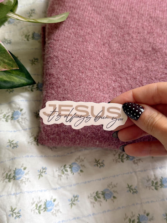 Jesus It’s Always Been You Sticker | Christian Vinyl Faith Sticker Aesthetic Jesus Lover Gift Bible Verse Sticker for Laptop Water Bottle