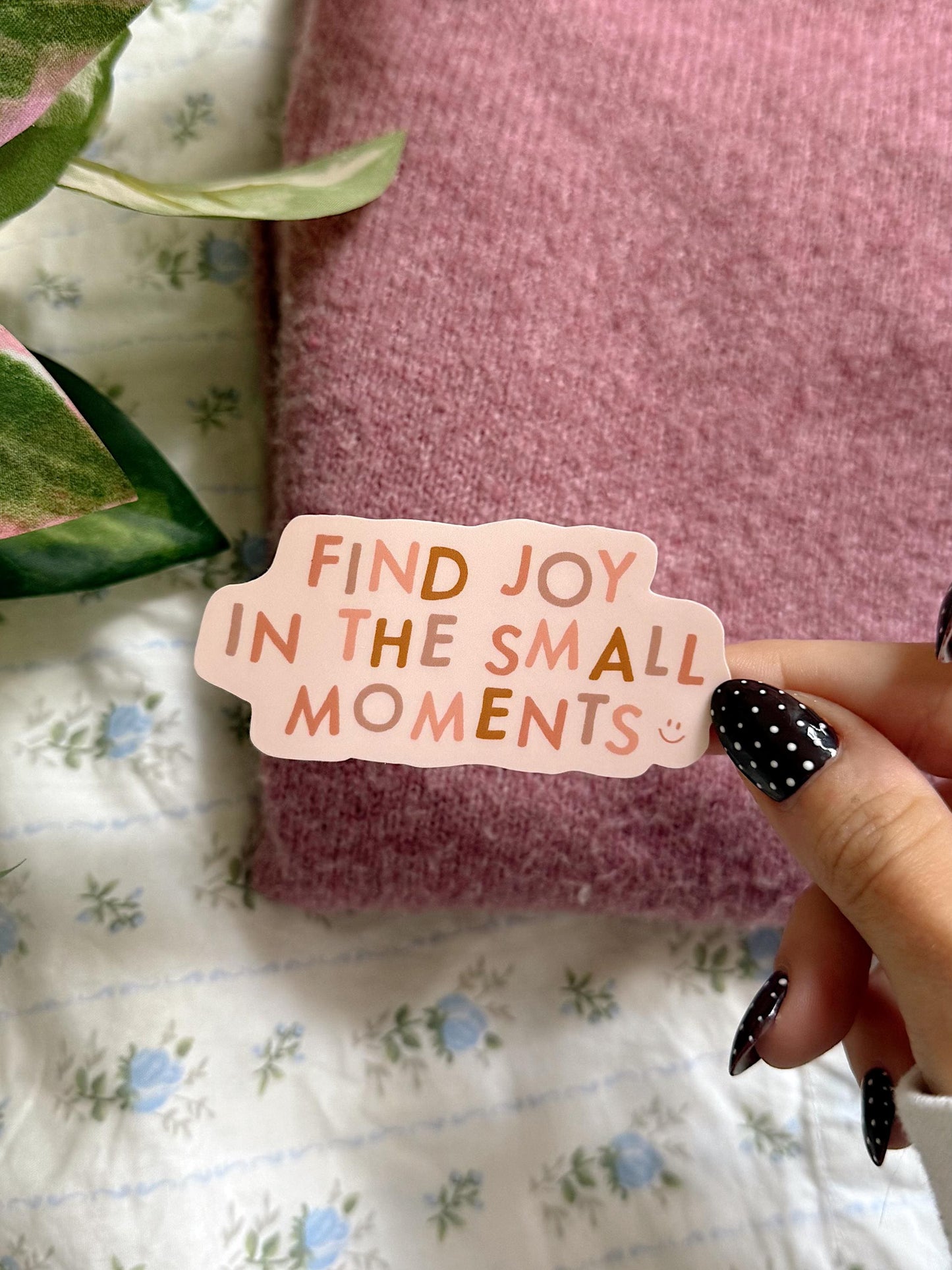 Find Joy in the Small Moments Sticker | Positive Quote Vinyl Sticker Aesthetic Encouragement Reminder Laptop Water Bottle Gifts for Girls
