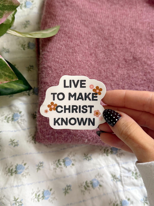 Live to Make Christ Known Sticker | Christian Vinyl Faith Sticker Jesus Bible Verse Reminder Aesthetic Gift for Girls Laptop Vinyl Decal