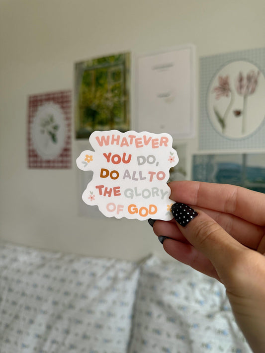 Whatever You Do Do All to the Glory of God Sticker | Scripture Vinyl Bible Verse Faith Sticker Aesthetic Gift for Christian Girls Waterproof
