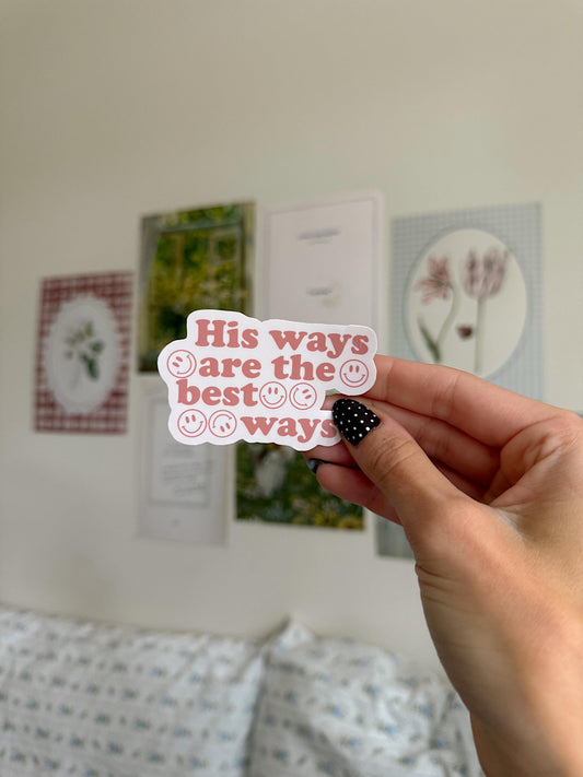 His Ways Are the Best Ways Sticker | Christian Bible Verse Vinyl | Faith Quote Sticker | Aesthetic Christian Sticker for Journals & Laptops