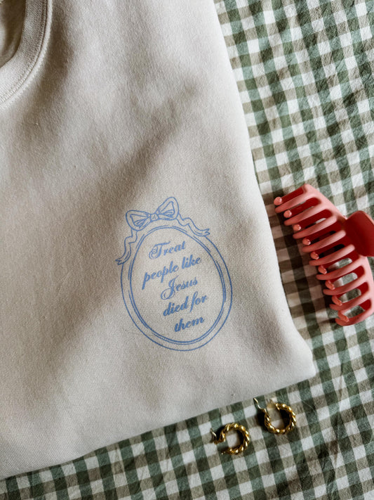 Treat People Like Jesus Died for Them Crewneck Christian Sweatshirt | Bible Verse Pullover Trendy Faith Apparel Aesthetic Christian Clothing