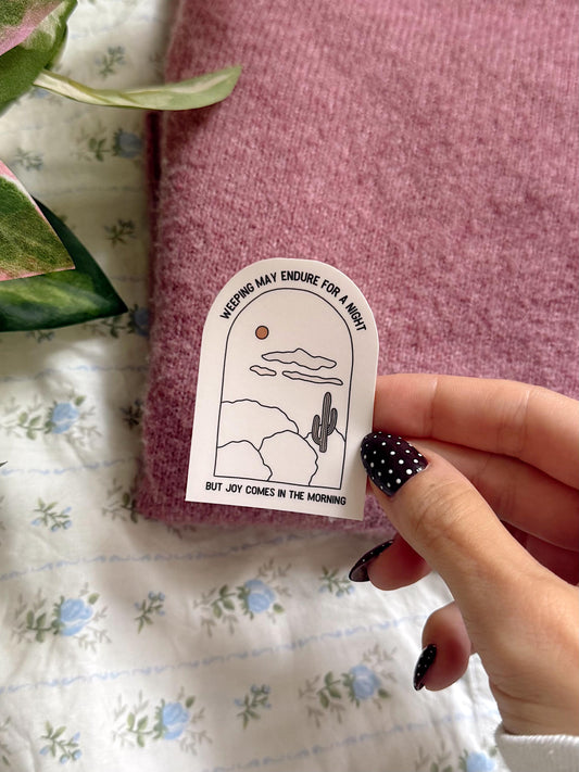 Weeping May Endure Sticker | Joy Comes in the Morning Sticker | Christian Bible Verse Vinyl | Faith Sticker | Scripture Sticker for Journals